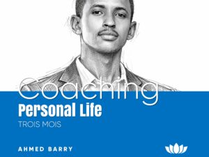 LIFE COACHING avec Ahmed - Trois mois